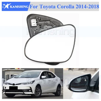 Камшинг для Toyota Corolla 2014-2018 Обогрев наружного стекла зеркала заднего вида, линзы бокового зеркала заднего вида